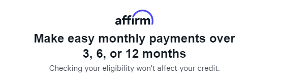 Make easy monthly payments over 3, 6, or 12 months Checking your eligibility won't affect your credit.