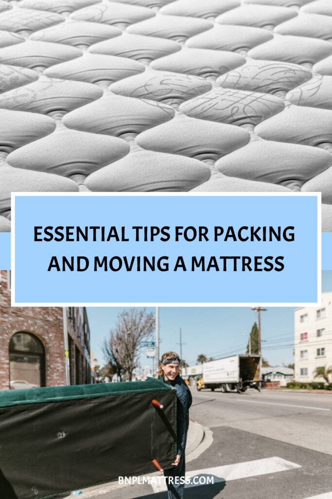Essential Tips for Packing and Moving a Mattress