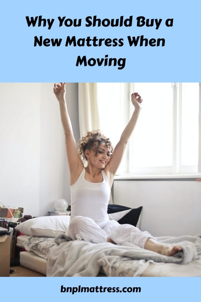 Why You Should Buy a New Mattress When Moving